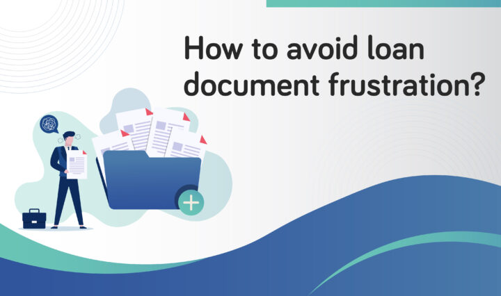 How to avoid Loan document frustration?