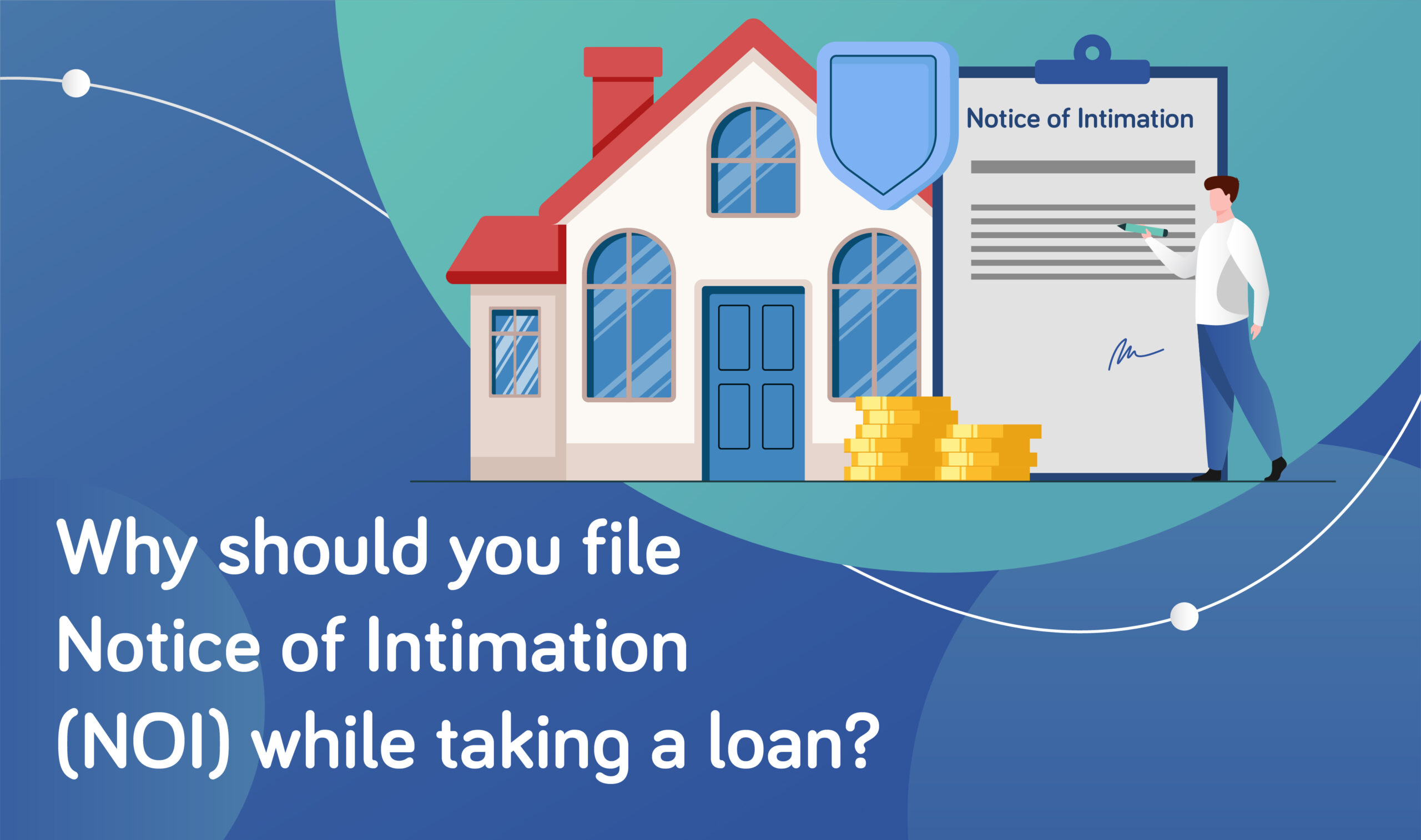 The Importance of Filing a Notice of Intimation (NOI) When Applying for a Loan.