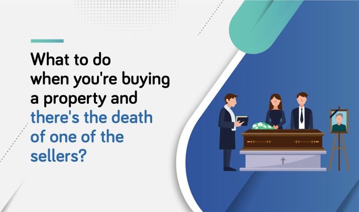 What to do when there’s death of one of the property seller?